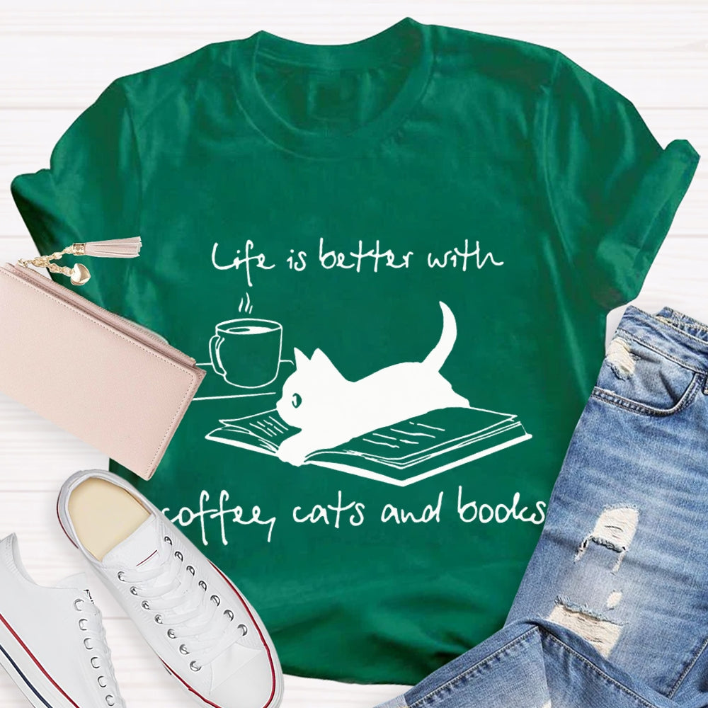 Life Is Better With Coffee Cats And Books T-shirt