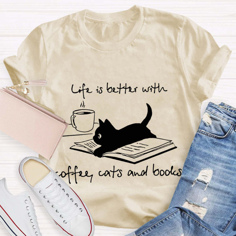 Life Is Better With Coffee Cats And Books T-shirt