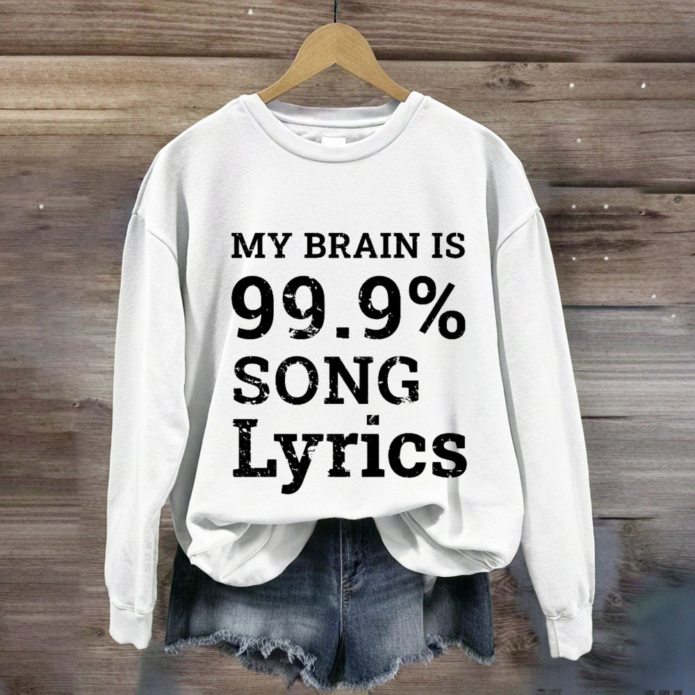 My Brain Is 99.9% Song Lyrics Music Lover Gift Sweatshirt