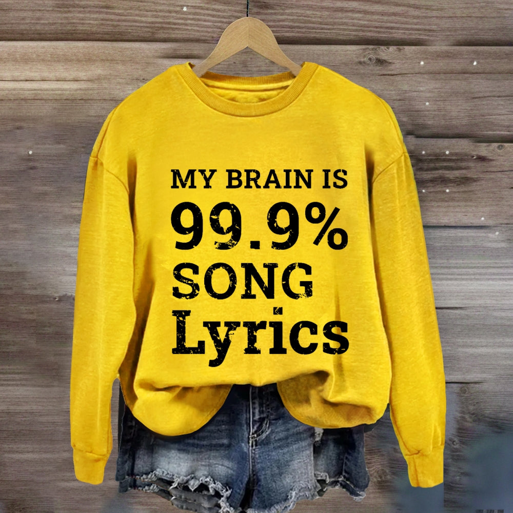 My Brain Is 99.9% Song Lyrics Music Lover Gift Sweatshirt