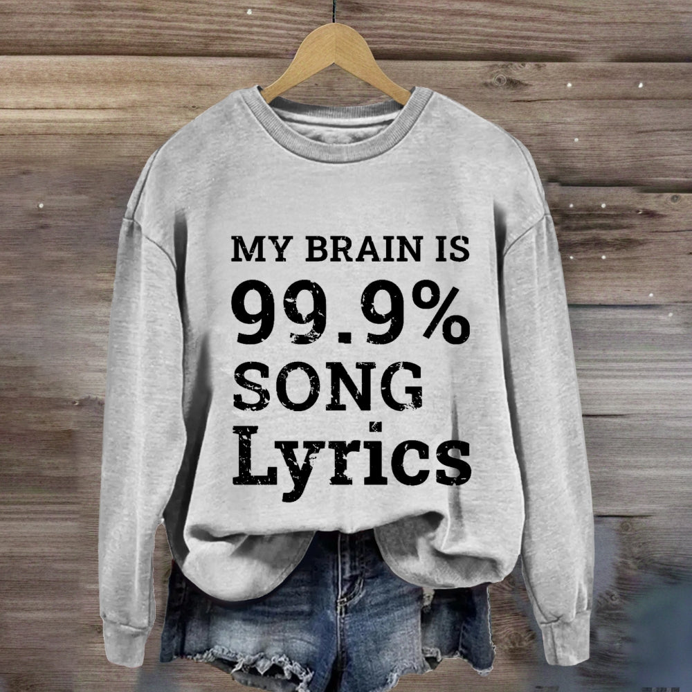 My Brain Is 99.9% Song Lyrics Music Lover Gift Sweatshirt