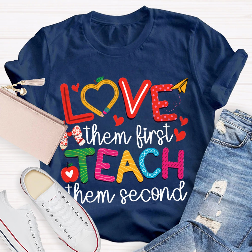 Love Them First Teach Them Second Bows And Small Hearts T-shirt