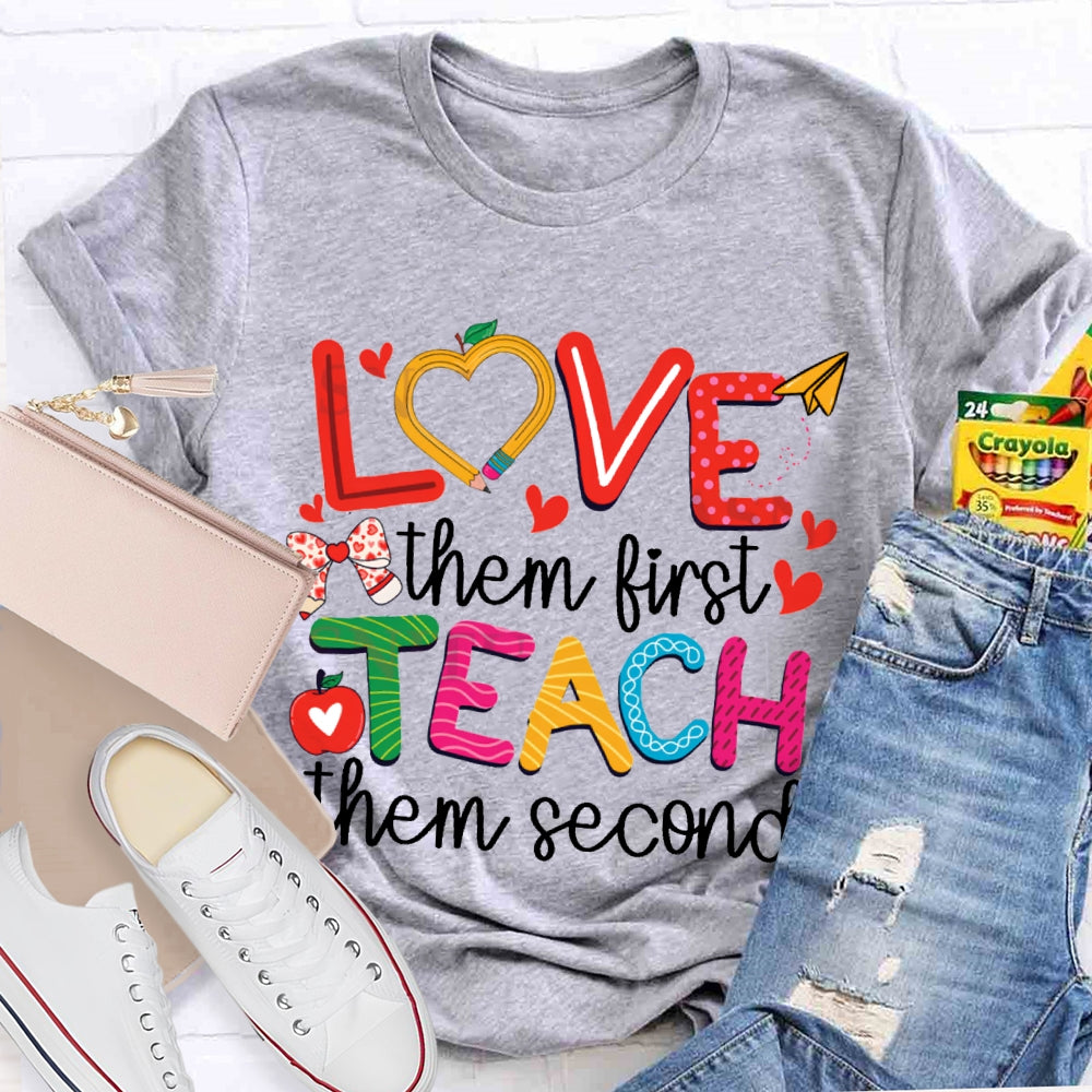 Love Them First Teach Them Second Bows And Small Hearts T-shirt