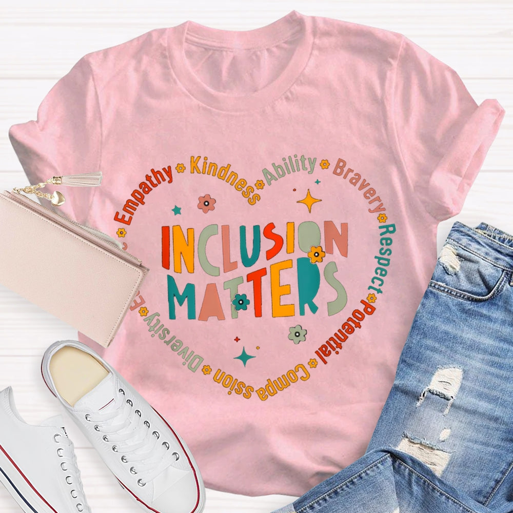 Inclusion Matters Empathy Kindness Ability Bravery Respect T-shirt