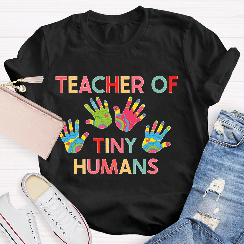 Teacher Of Tiny Humans T-shirt