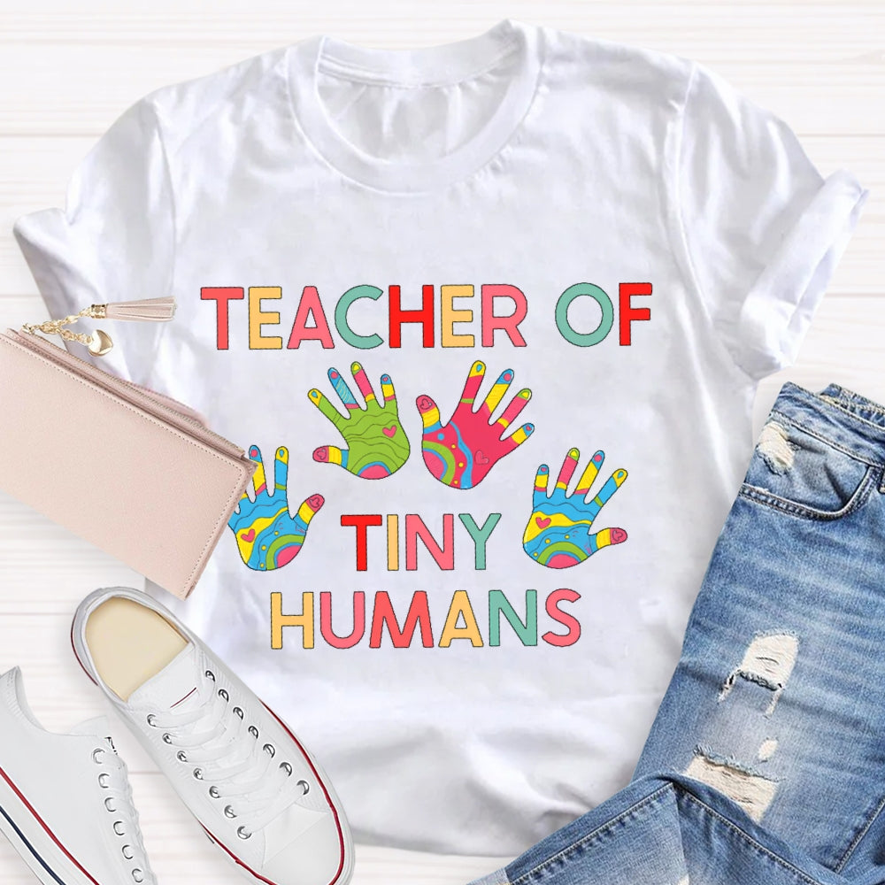 Teacher Of Tiny Humans T-shirt