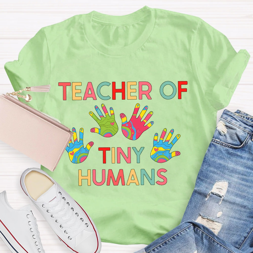 Teacher Of Tiny Humans T-shirt