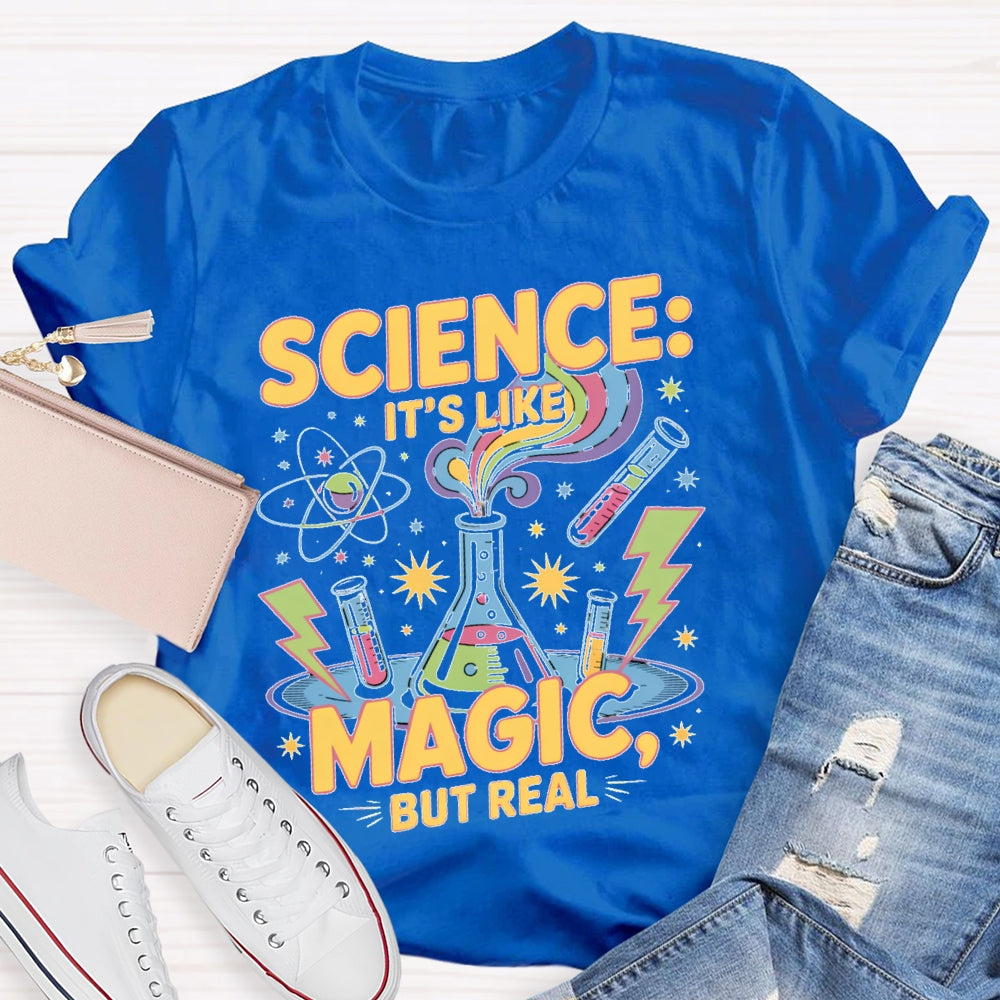 Science It's Like Magic But Real Cool Science T-shirt