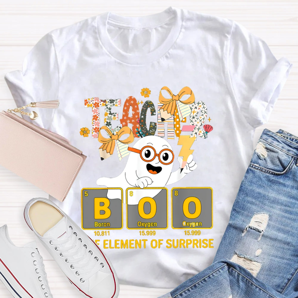 Teacher Boo The Element Of Surprise Halloween T-shirt