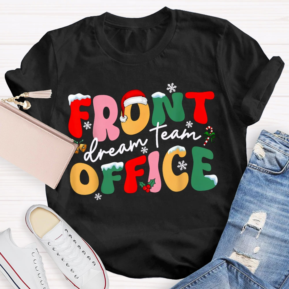 Front Office Dream Team Snowflakes And Colorful Fonts Christmas T-shirt
