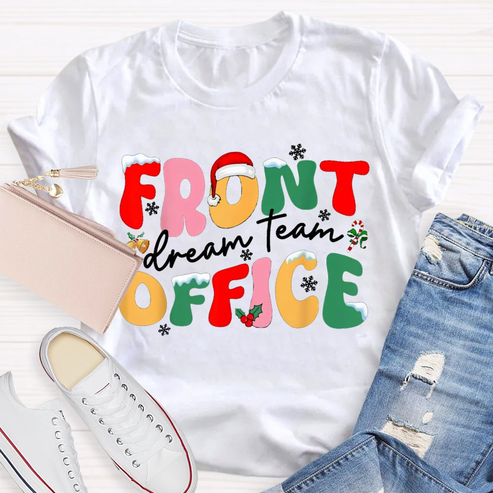 Front Office Dream Team Snowflakes And Colorful Fonts Christmas T-shirt