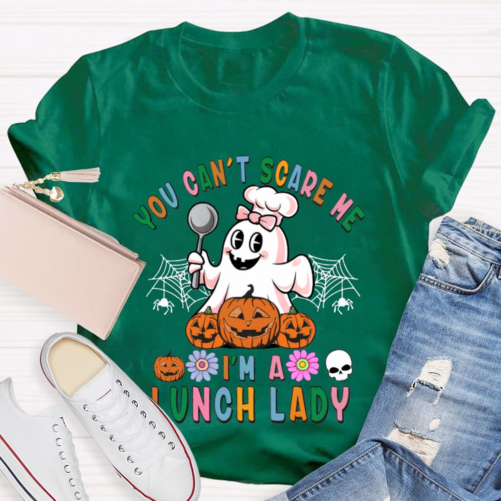 You Can'T Scare Me I'M A Lunch Lady Colorful Font Halloween T-shirt