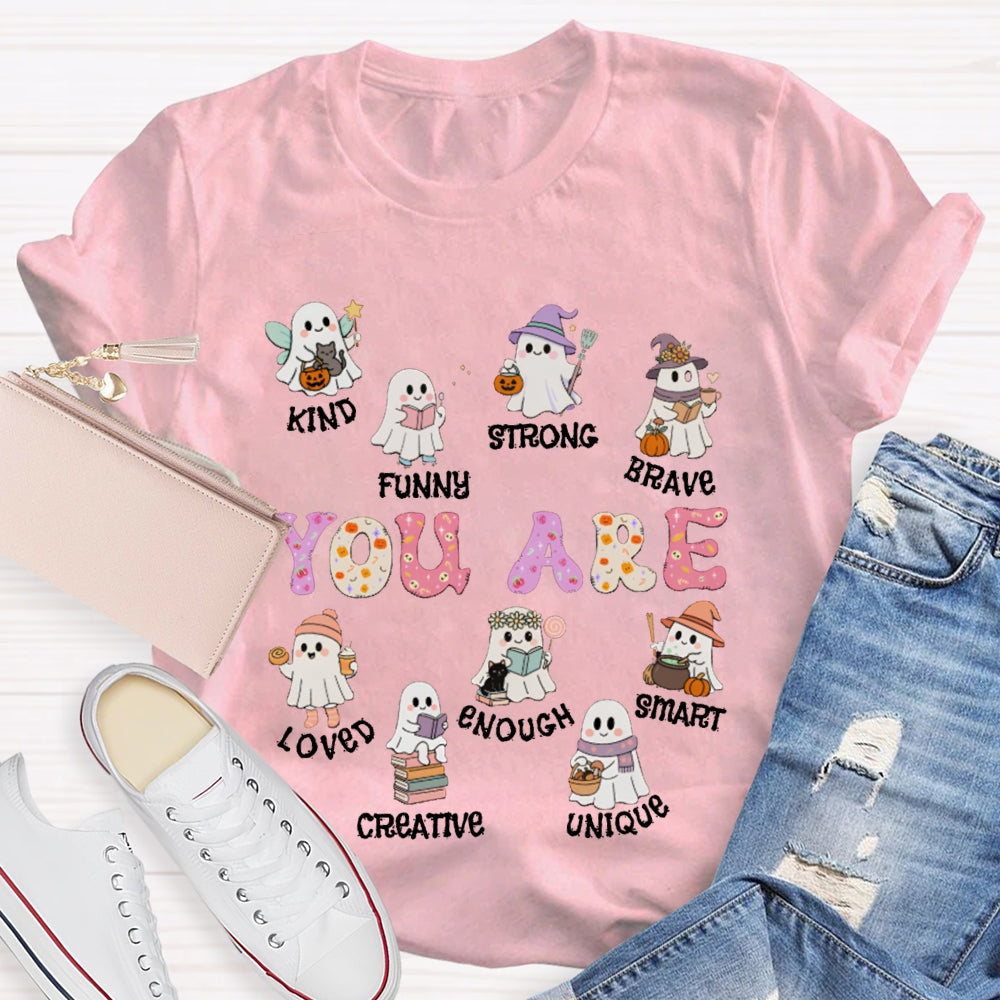 You Are Kind Funny Strong Brave Loved Enough Smart Unique Halloween T-shirt
