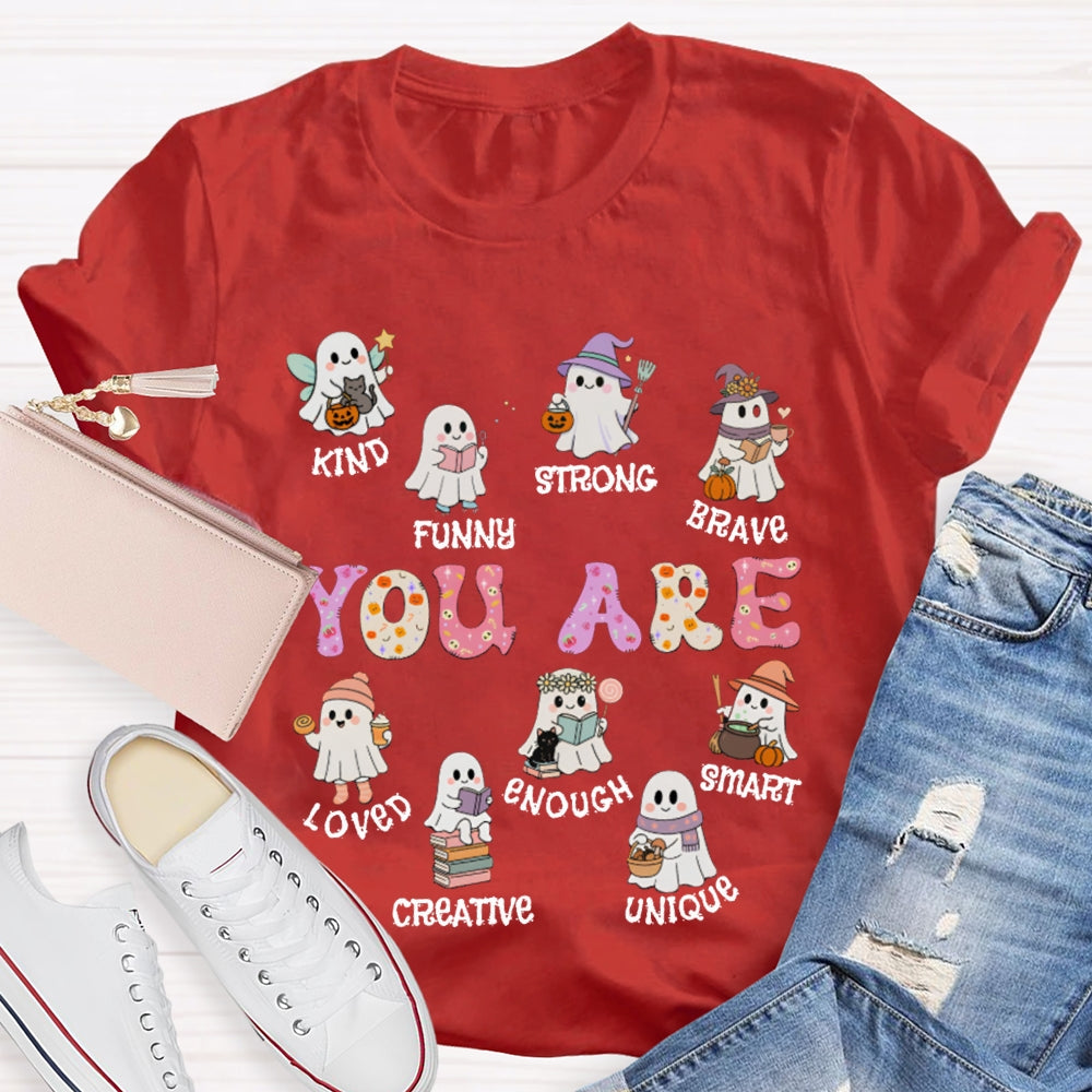 You Are Kind Funny Strong Brave Loved Enough Smart Unique Halloween T-shirt