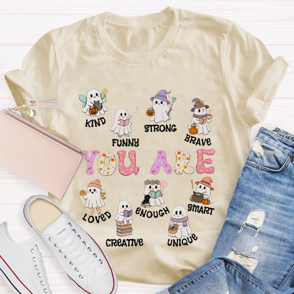 You Are Kind Funny Strong Brave Loved Enough Smart Unique Halloween T-shirt