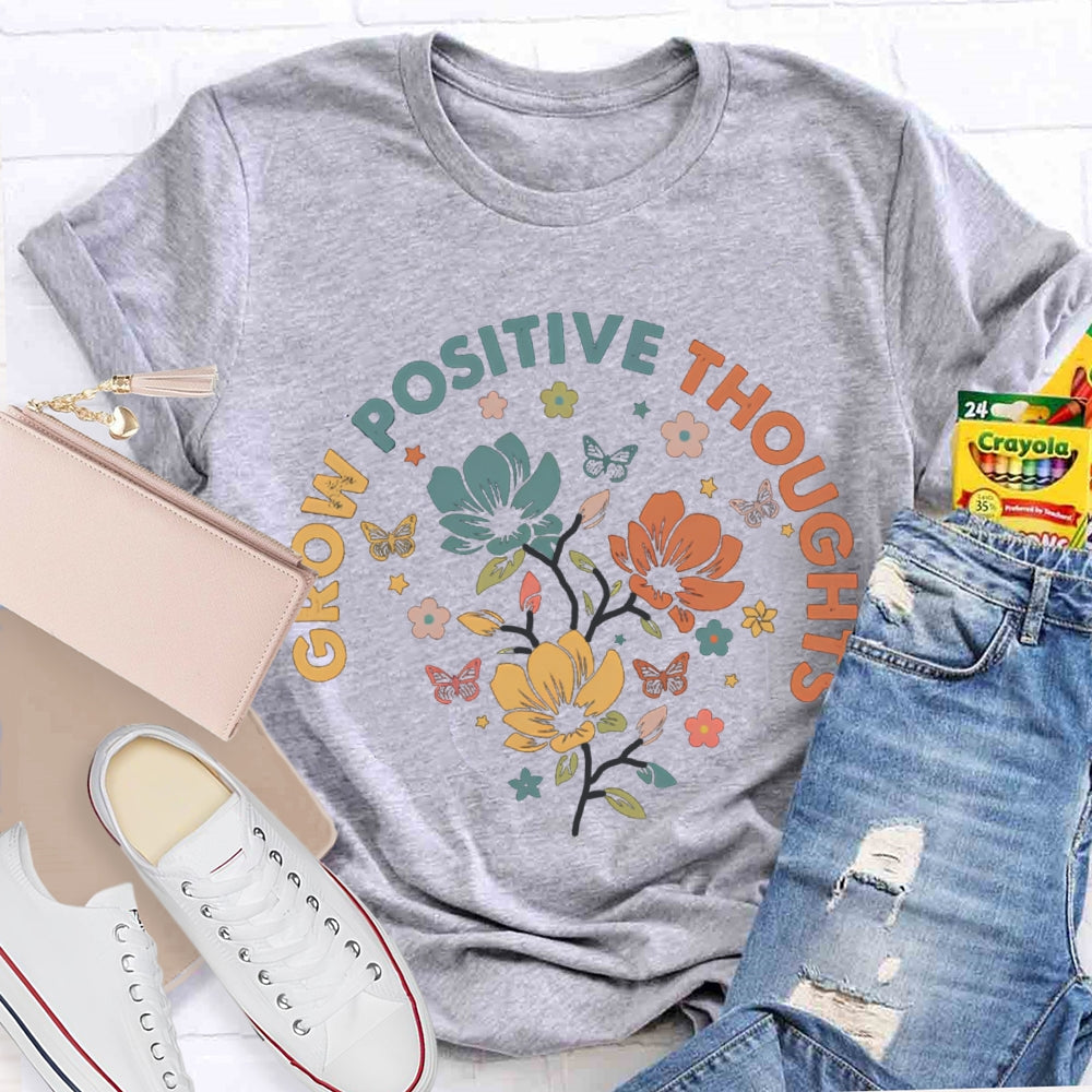 Grow Positive Thoughts Colorful Flowers And Butterflies T-shirt