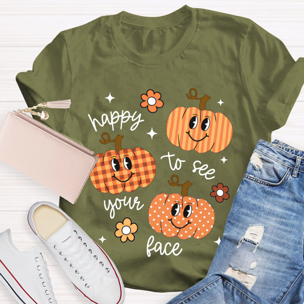 Happy To See Your Face Pumpkins And Flowers T-shirt