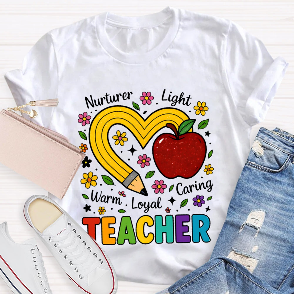 Nurture Light Warm Loyal Caring Teacher Pencil Heart And Apple T-shirt