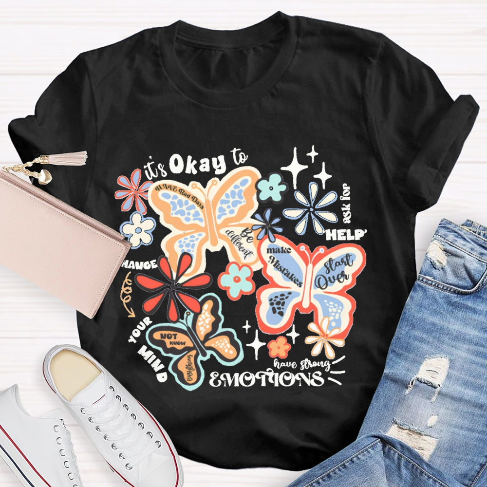 It'S Okay To Ask For Help Change Your Mind Colorful Butterflies And Small Flowers T-shirt