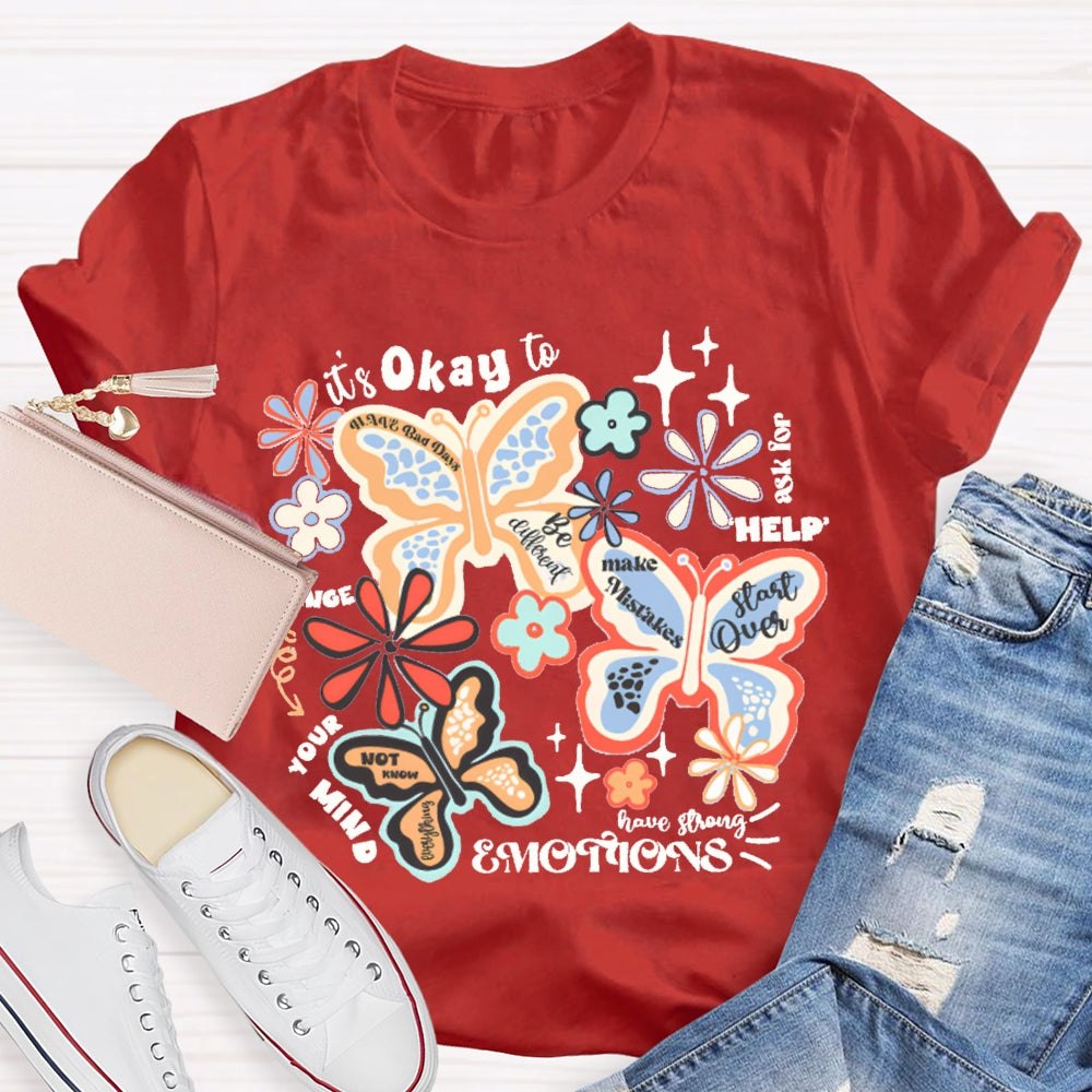 It'S Okay To Ask For Help Change Your Mind Colorful Butterflies And Small Flowers T-shirt