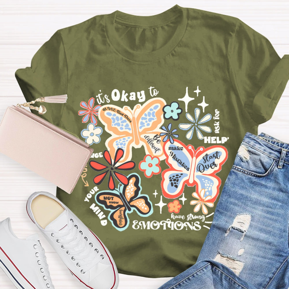 It'S Okay To Ask For Help Change Your Mind Colorful Butterflies And Small Flowers T-shirt