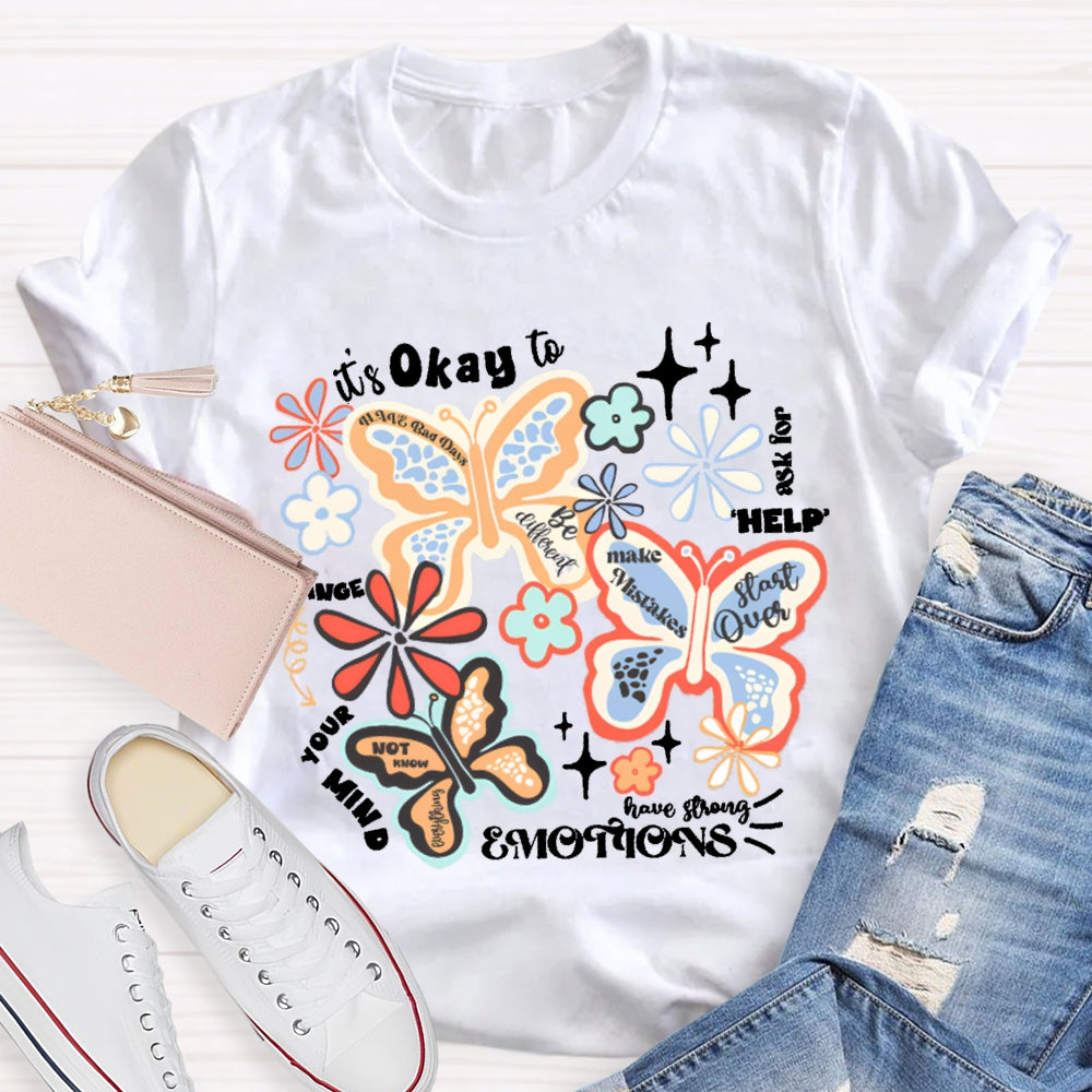 It'S Okay To Ask For Help Change Your Mind Colorful Butterflies And Small Flowers T-shirt