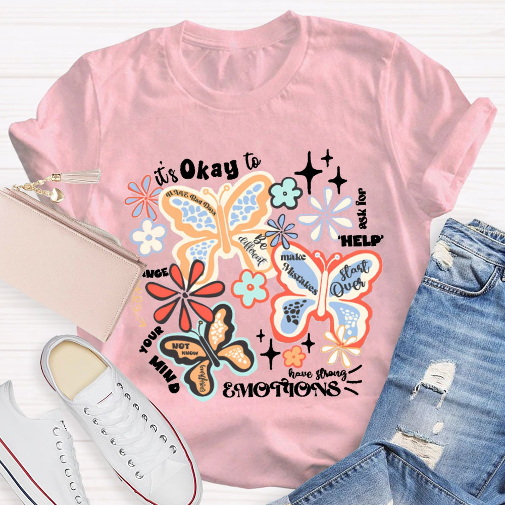 It'S Okay To Ask For Help Change Your Mind Colorful Butterflies And Small Flowers T-shirt