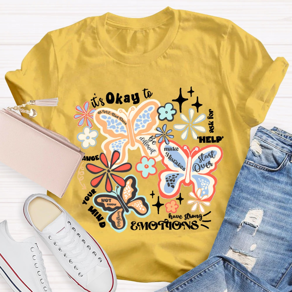 It'S Okay To Ask For Help Change Your Mind Colorful Butterflies And Small Flowers T-shirt