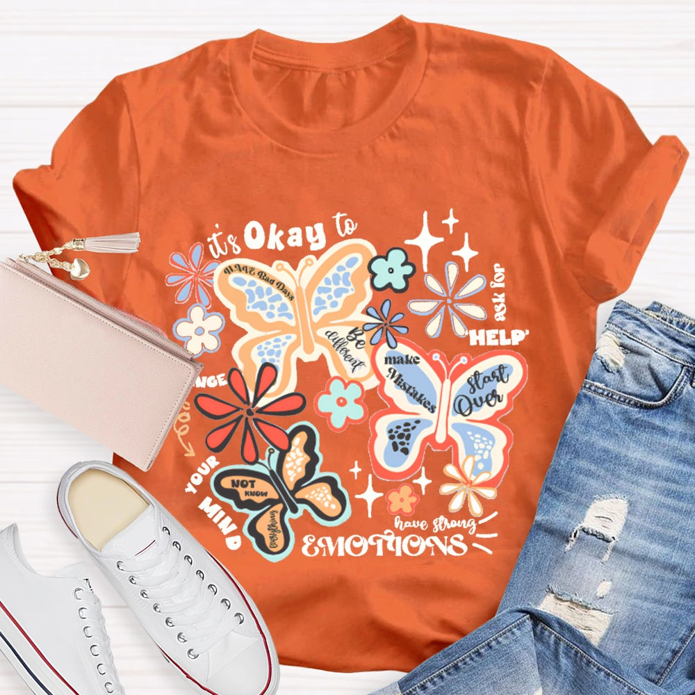 It'S Okay To Ask For Help Change Your Mind Colorful Butterflies And Small Flowers T-shirt