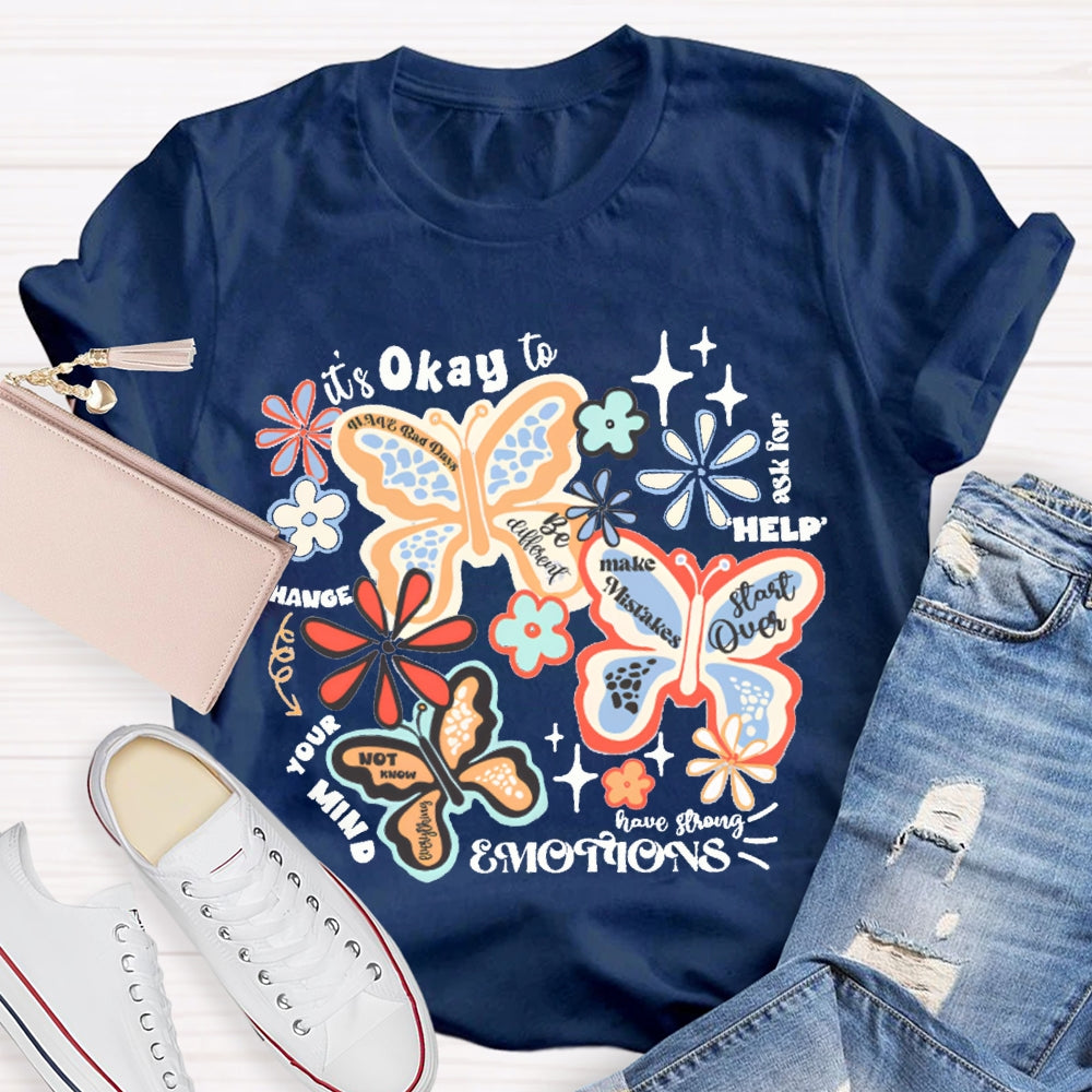 It'S Okay To Ask For Help Change Your Mind Colorful Butterflies And Small Flowers T-shirt