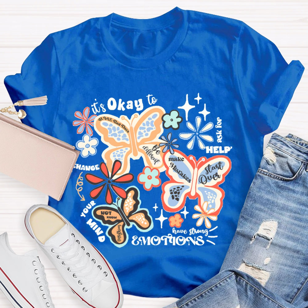 It'S Okay To Ask For Help Change Your Mind Colorful Butterflies And Small Flowers T-shirt