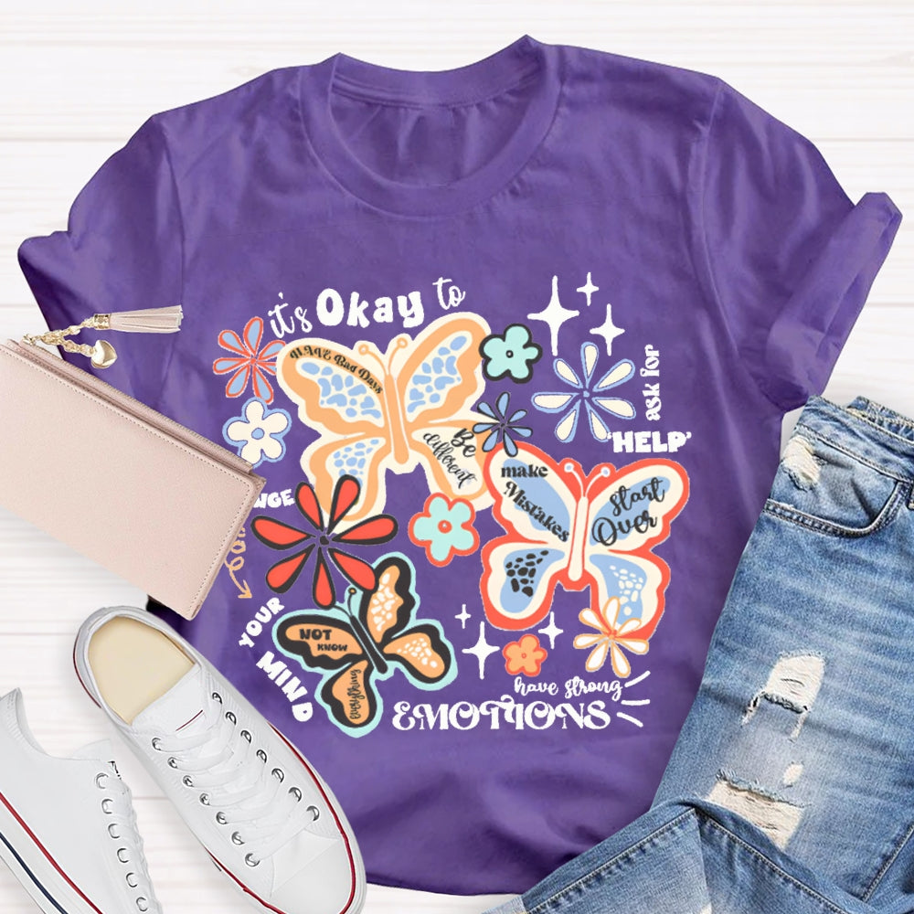 It'S Okay To Ask For Help Change Your Mind Colorful Butterflies And Small Flowers T-shirt