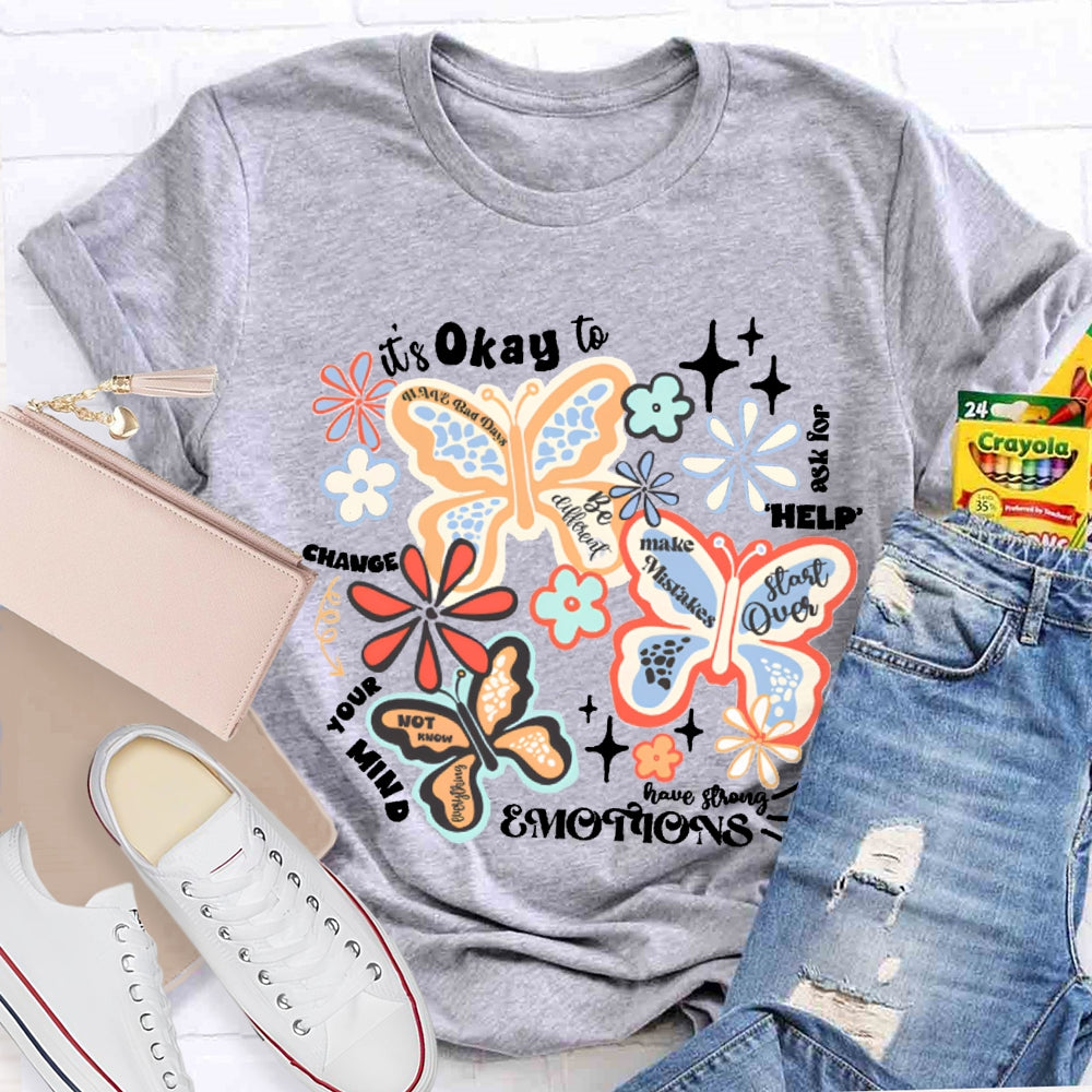 It'S Okay To Ask For Help Change Your Mind Colorful Butterflies And Small Flowers T-shirt