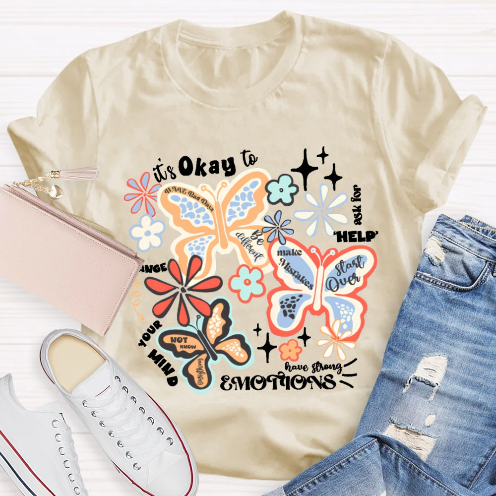 It'S Okay To Ask For Help Change Your Mind Colorful Butterflies And Small Flowers T-shirt