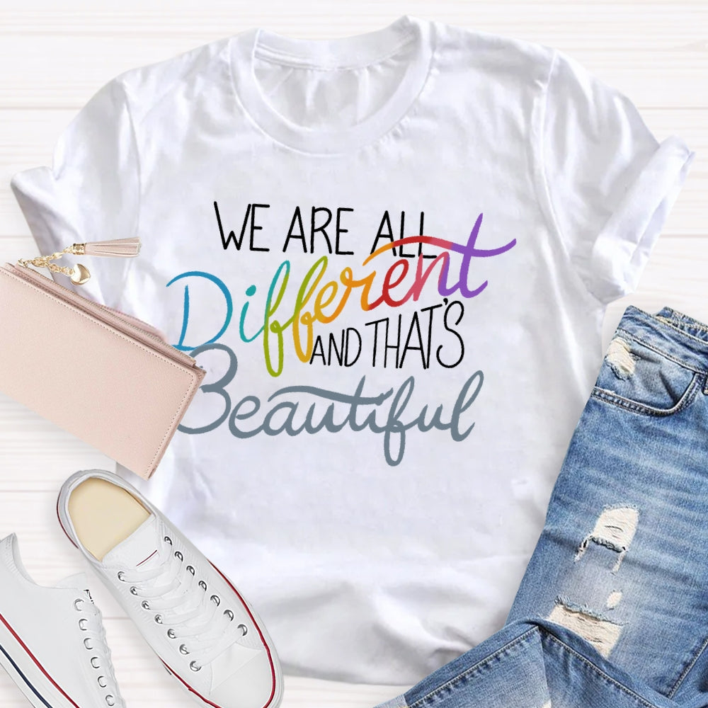 We Are All Different And That Is Beautiful Diversity T-shirt