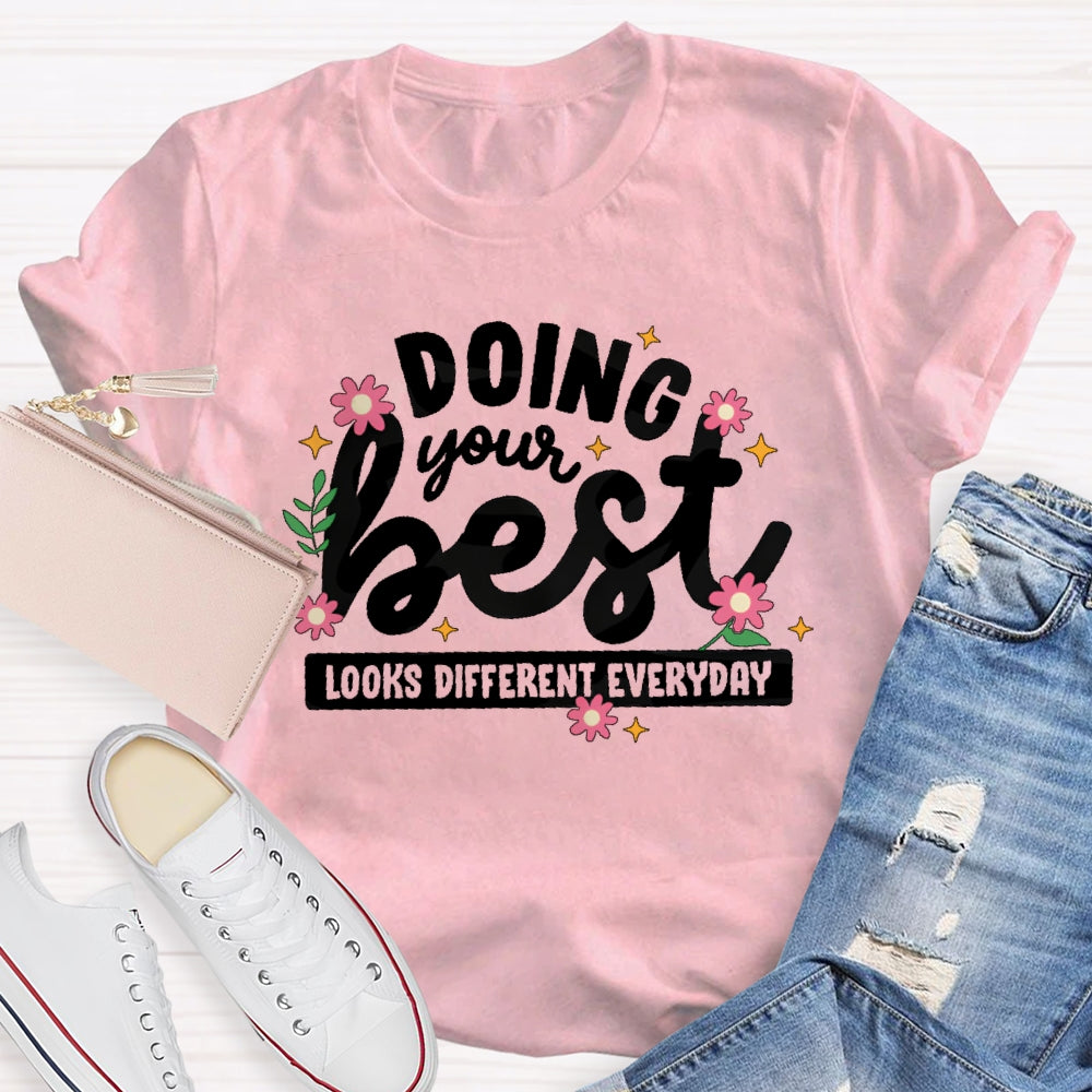 Doing Your Best Looks Different Every Day T-shirt