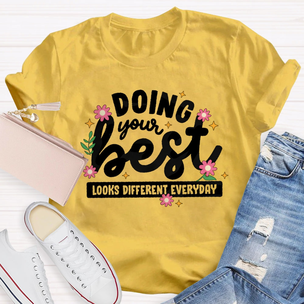 Doing Your Best Looks Different Every Day T-shirt