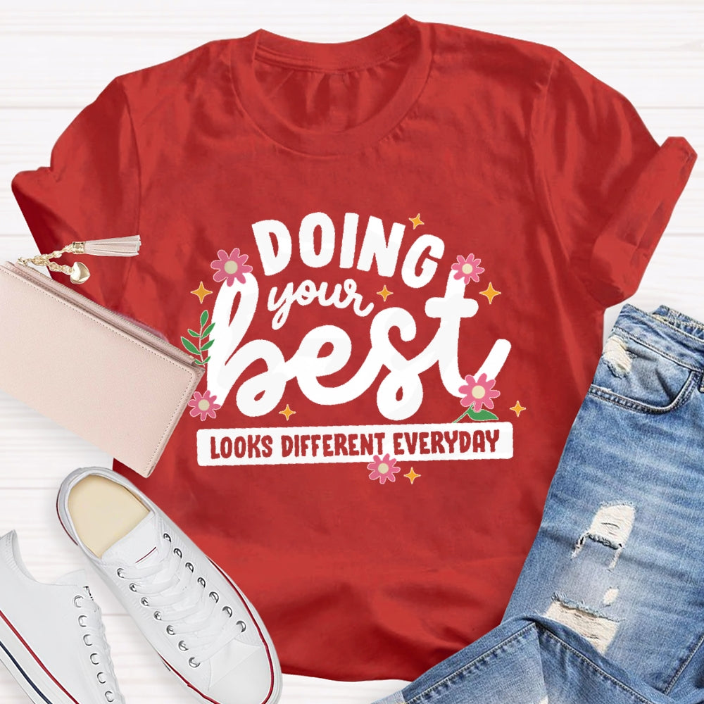 Doing Your Best Looks Different Every Day T-shirt