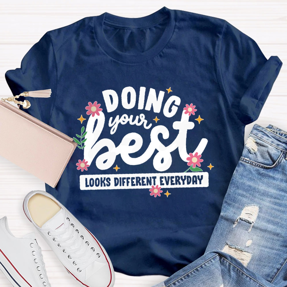 Doing Your Best Looks Different Every Day T-shirt