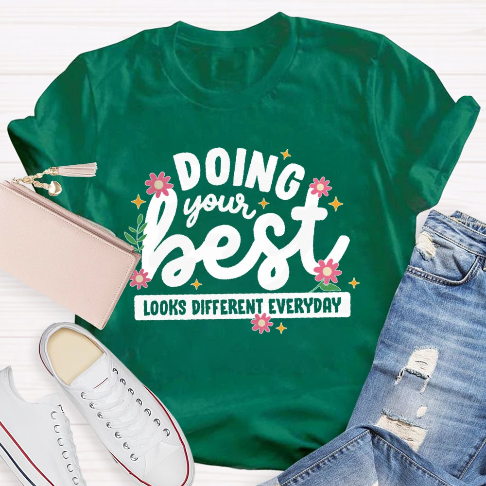 Doing Your Best Looks Different Every Day T-shirt