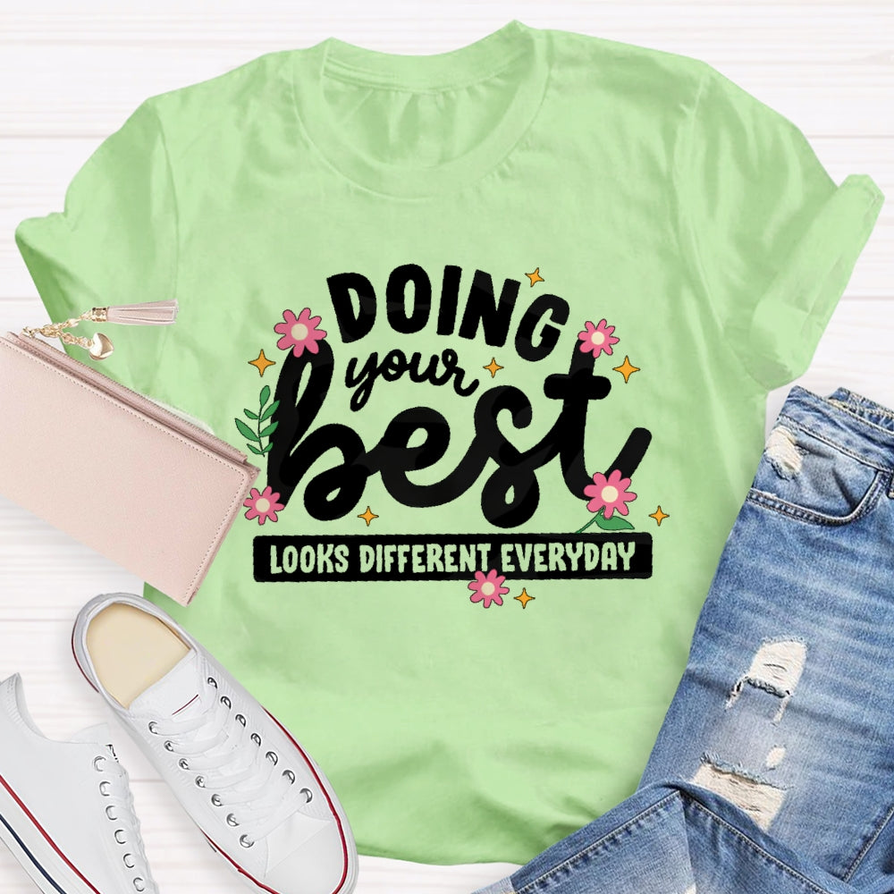 Doing Your Best Looks Different Every Day T-shirt