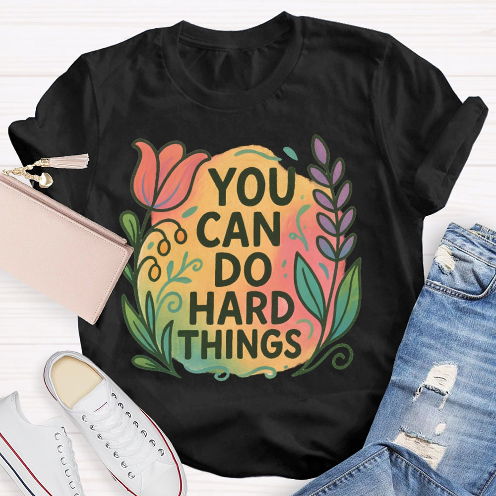 You Can Do Hard Things Colorful Patterns T-shirt