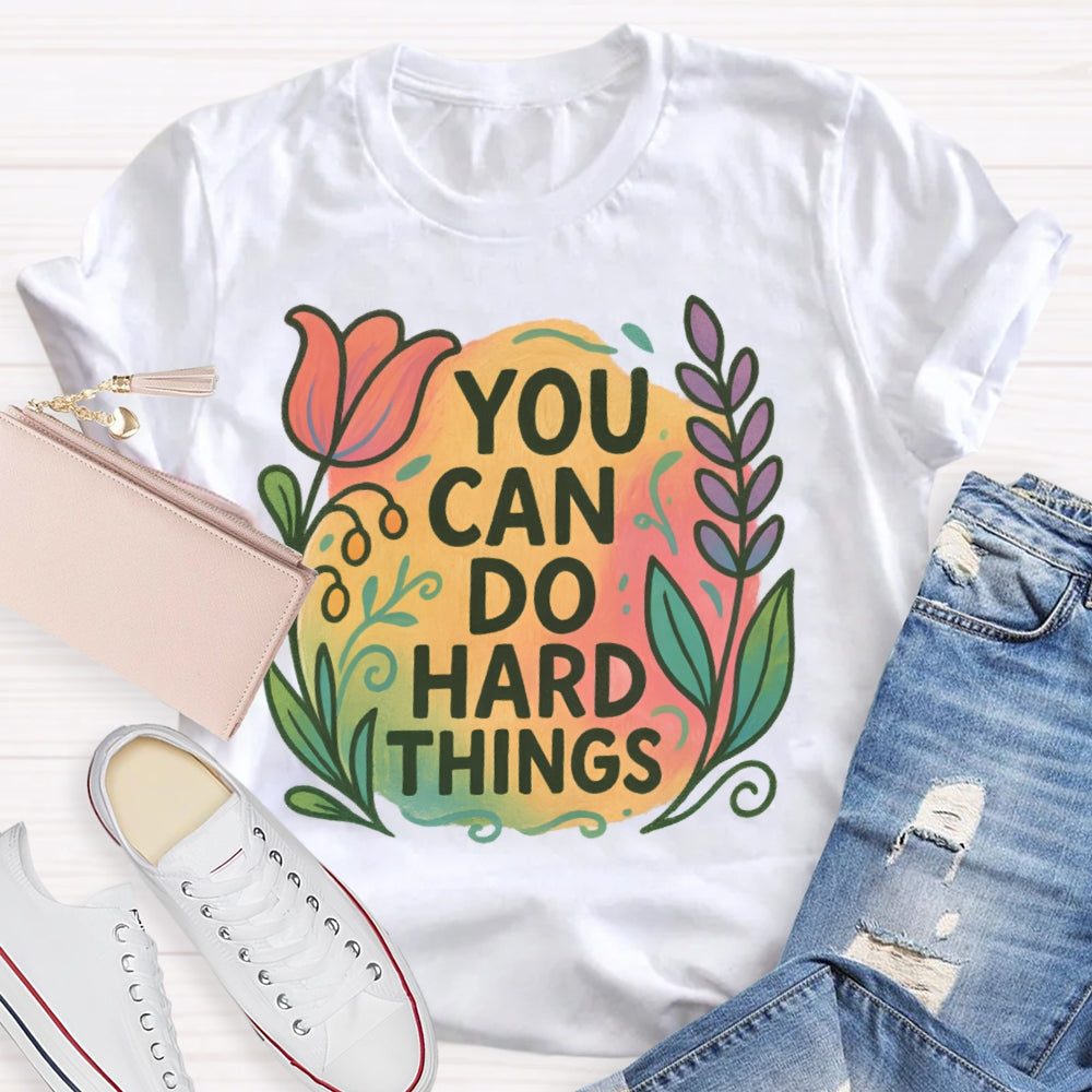 You Can Do Hard Things Colorful Patterns T-shirt