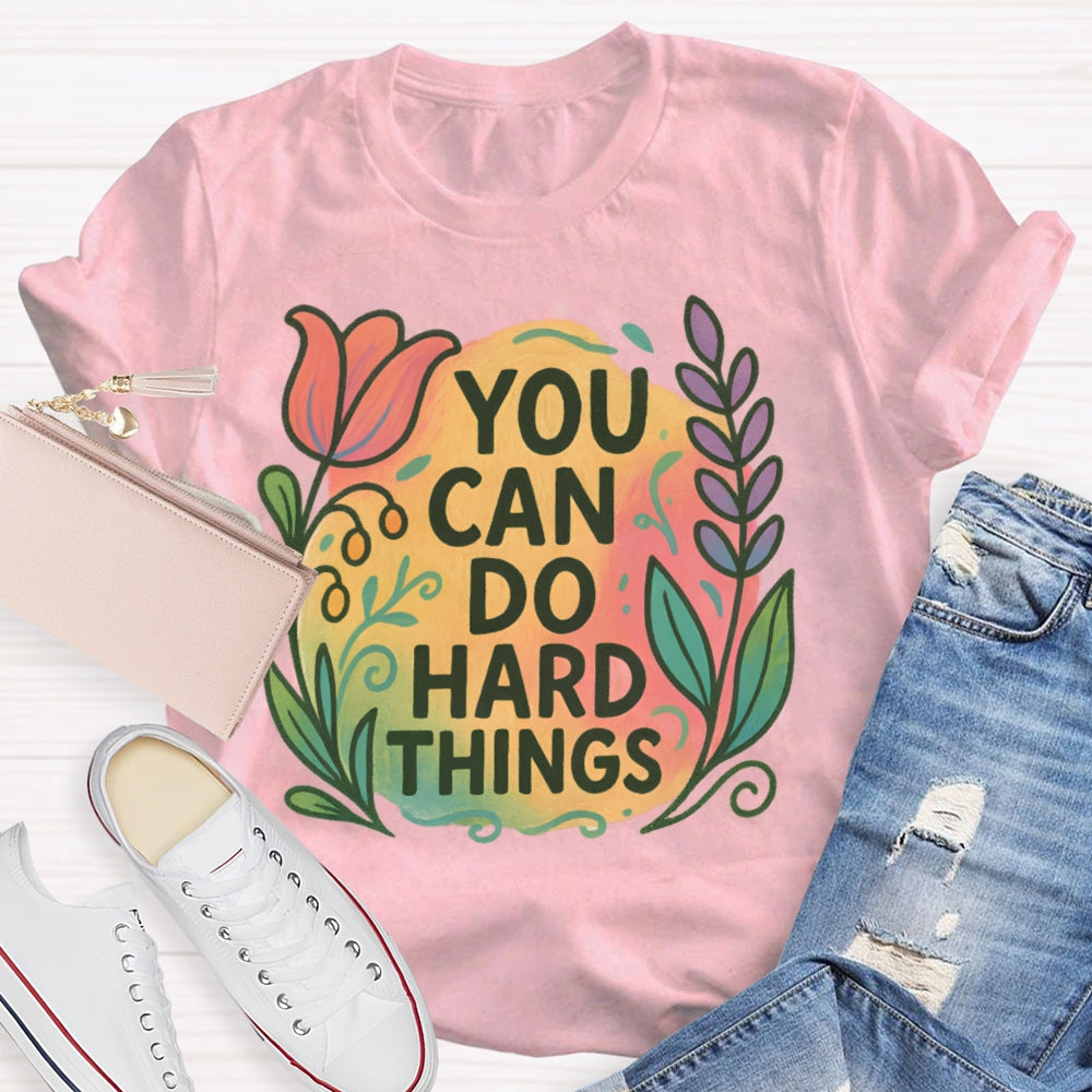 You Can Do Hard Things Colorful Patterns T-shirt
