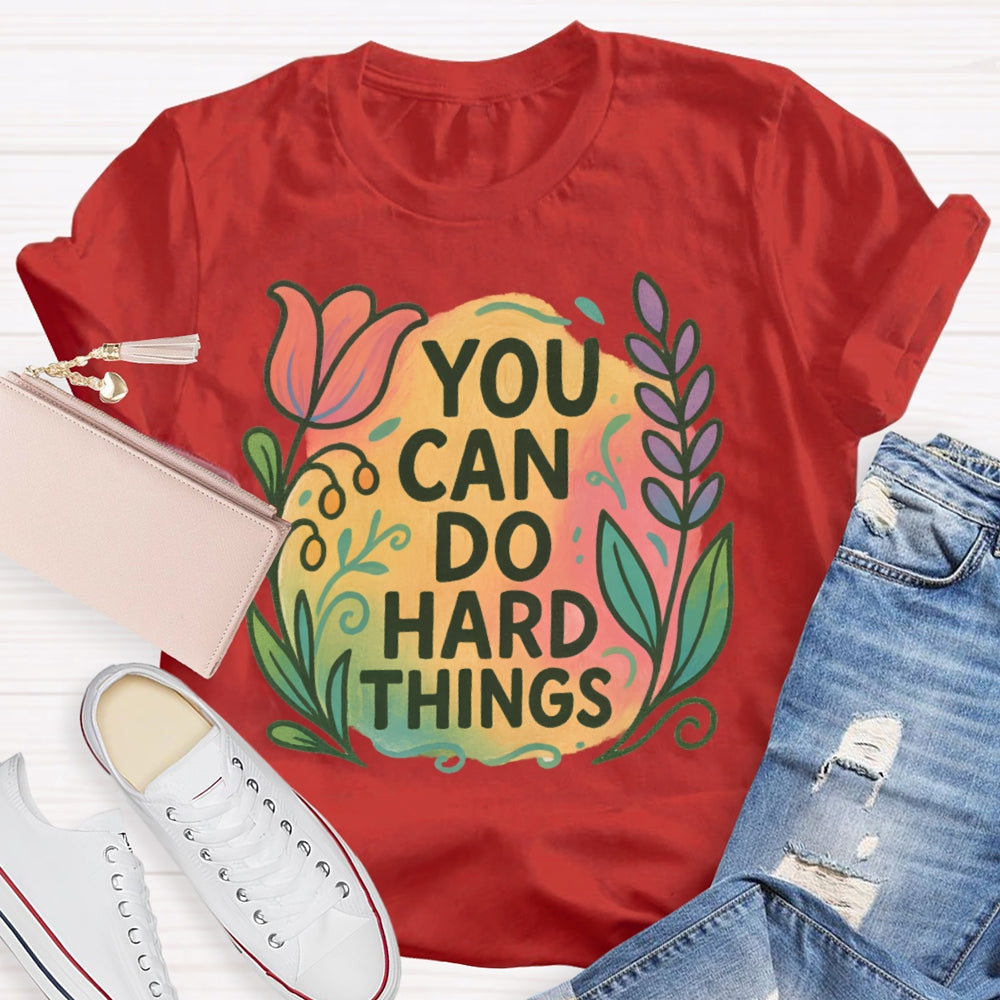 You Can Do Hard Things Colorful Patterns T-shirt