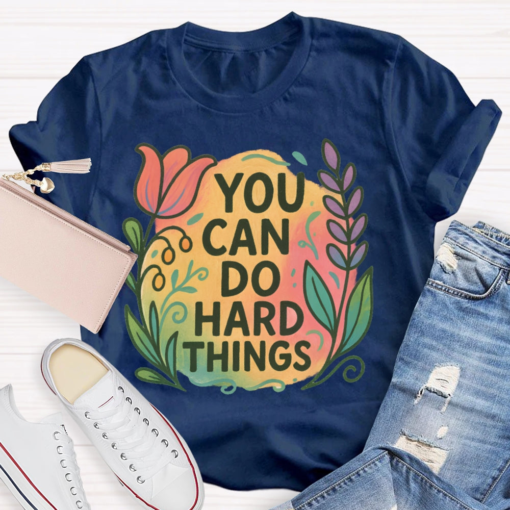 You Can Do Hard Things Colorful Patterns T-shirt