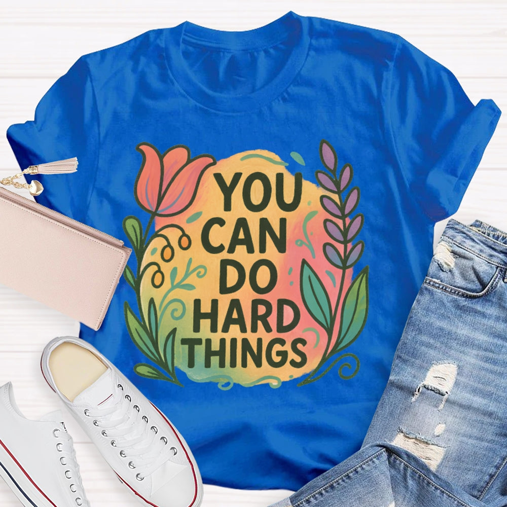 You Can Do Hard Things Colorful Patterns T-shirt