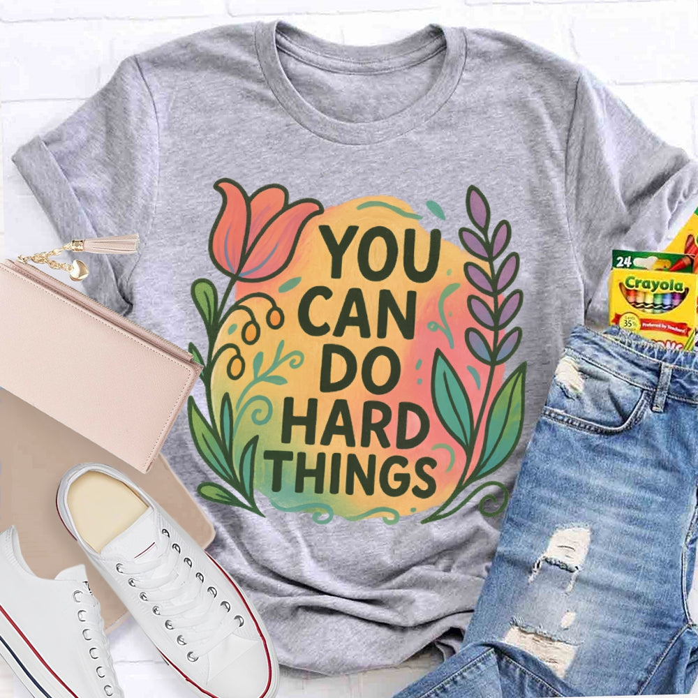 You Can Do Hard Things Colorful Patterns T-shirt