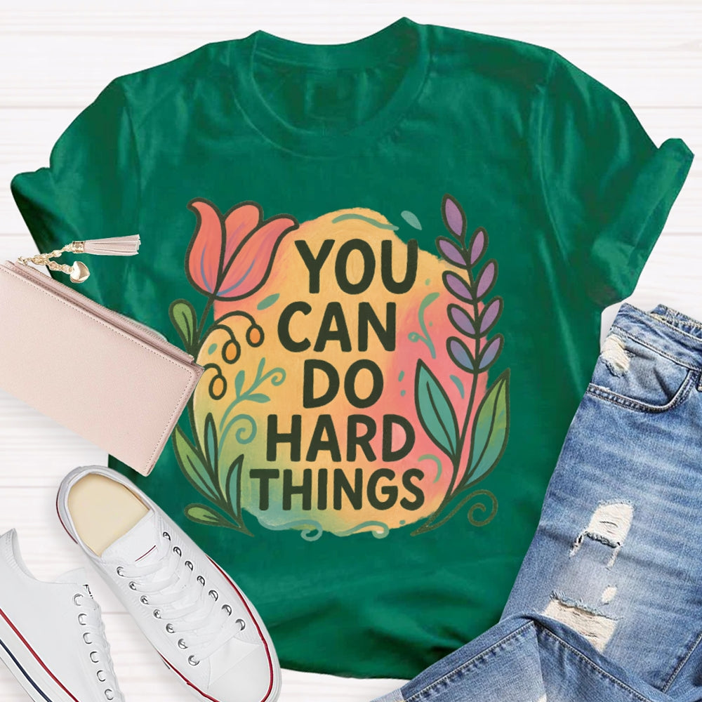 You Can Do Hard Things Colorful Patterns T-shirt