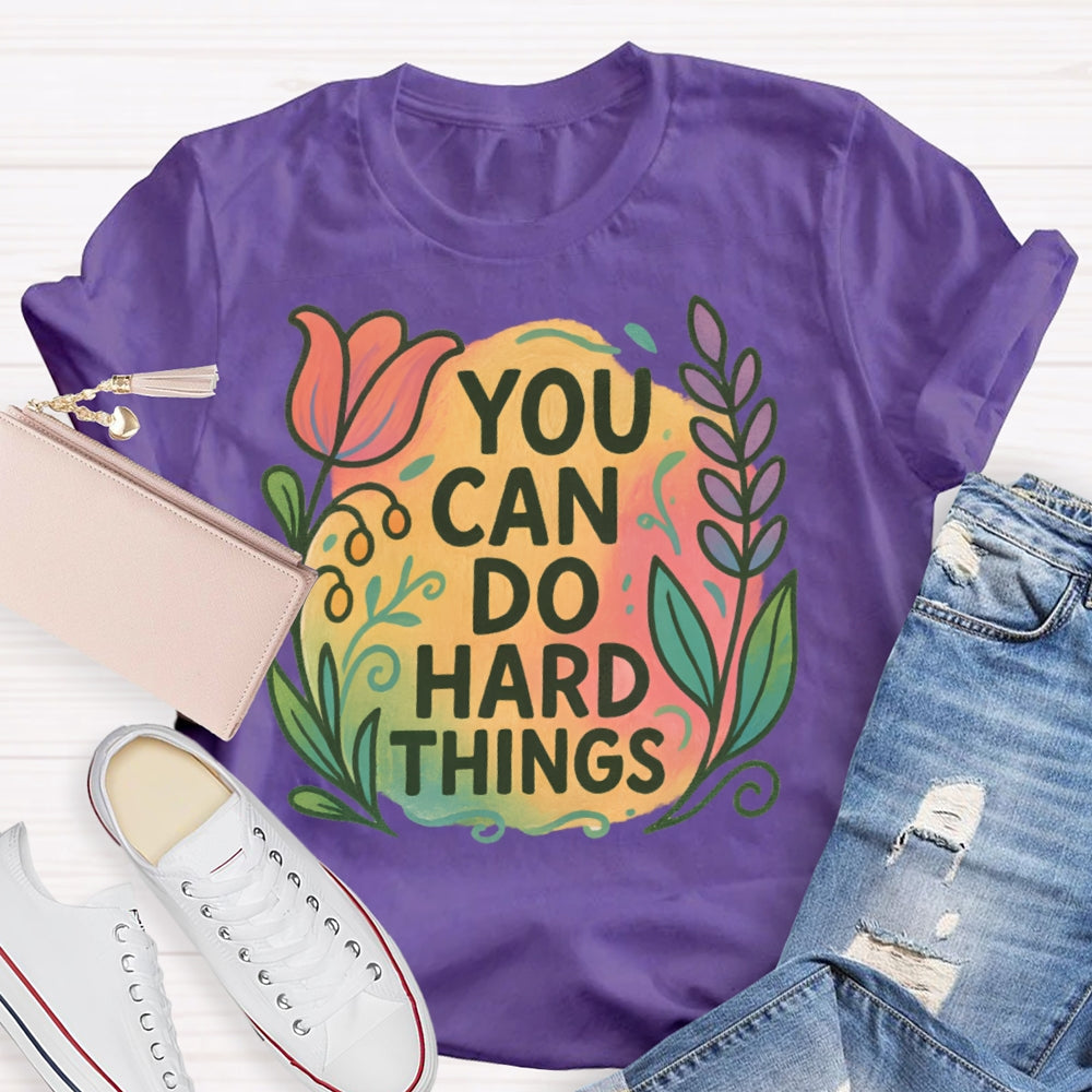 You Can Do Hard Things Colorful Patterns T-shirt